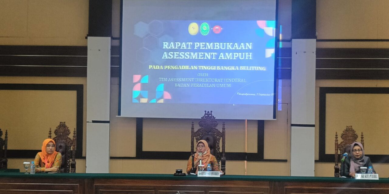 Dirjenbadilum melaksanakan Asessment AMPUH pada Pengadilan Tinggi Bangka Belitung