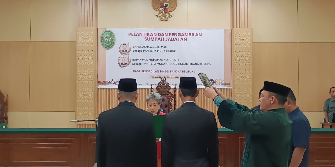 Pelantikan dan Pengambilan Sumpah Jabatan Panitera Muda Hukum dan Panitera Muda Tipikor pada Pengadilan Tinggi Bangka Belitung